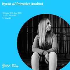 Kyrist w/ Primitive Instinct 19TH JUL 2021