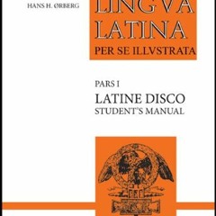 [PDF] Read Lingua Latina per se Illustrata: Latine Disco, Student's Manual (Latin Edition) by  Hans