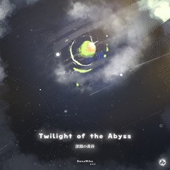 Twilight of the Abyss【for TEST Open 2024】