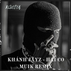 MUIK  HUSTLANG KHANH JAYZ  HAICO REMIX