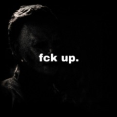 fck up [prod me]