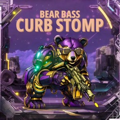 BEAR BASS - CURB STOMP