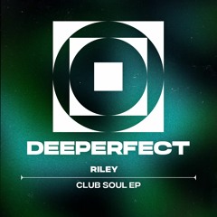 Riley (UK) - Club Soul (Original Mix)