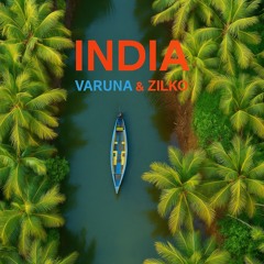 INDIA - Original Mix (Varuna & ZilKo)