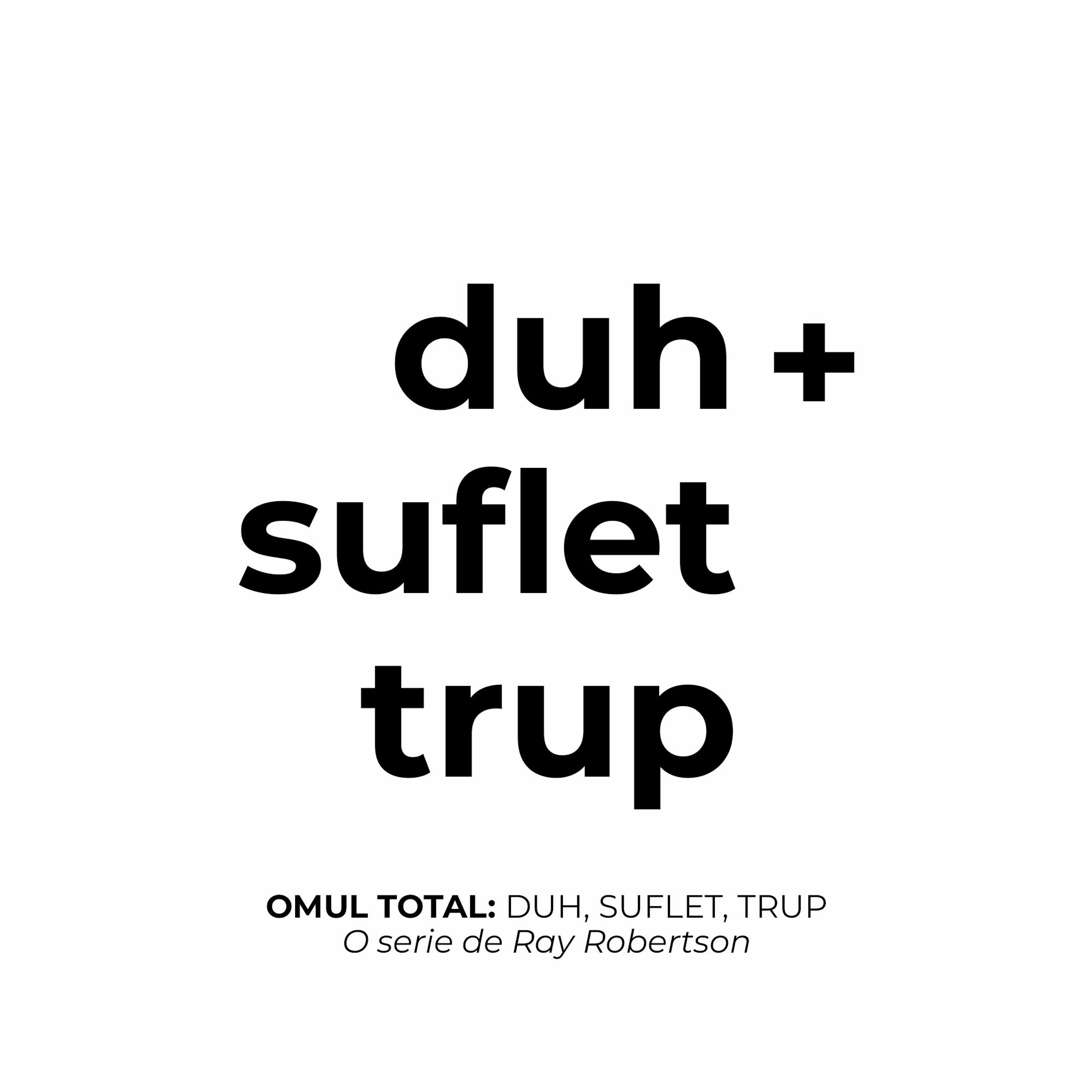 Omul Total - Trup Suflet Duh -  Ray Robertson Partea A 11 - A