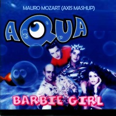 Aqua - Barbie Girl -  M_Mozart (Axis Mashup