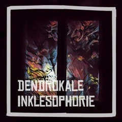 Dendrokale Inklesophorie
