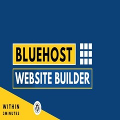 Bluehost Site Builder: Unleashing the Power of Seamless Website Creation