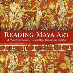 kindle👌 Reading Maya Art: A Hieroglyphic Guide to Ancient Maya Painting and Sculpture