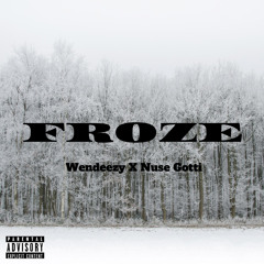 Froze (feat. Nuse Gotti)