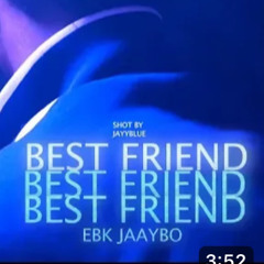 Ebk Jaaybo - Best Friend