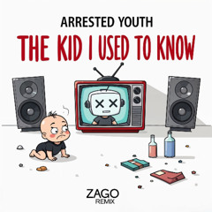 The Kid I Used to Know (ZAGO Remix)