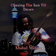 Chasing The Sun Till Dawn