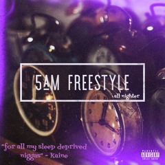 5am Freestyle (All Nighter) (Prod. Kaine)