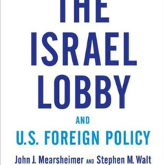 VIEW EBOOK 📙 The Israel Lobby and U.S. Foreign Policy by  John J. Mearsheimer &  Ste