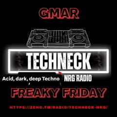 GMar on FREAKING FRIDAY #6 TECHNECK NRG 19.09.25 (acid ,deep,dark techno)