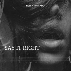 NELLY FURTADO - SAY IT RIGHT (NOIZBASSES REMIX)