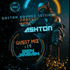 Boston Bounce Sessions Podcast #14 BEN JAMMIN (Master)