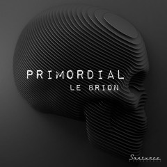 Le Brion - Primordial (Original Mix)