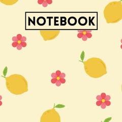 Kindle Book Notebook: Fresh Lemon and Flower Theme Journal, 6x9 inches, 120 Pages, Perfect for O