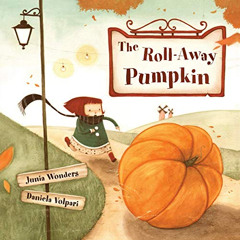 [Free] EBOOK ✉️ The Roll-Away Pumpkin by  Junia Wonders &  Daniela Volpari PDF EBOOK