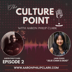 Liann Zhang - Julie Chan Is Dead - The Culture Point Podcast