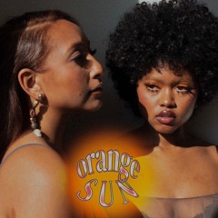 Orange Sun - Taija Kerr & Danielle Paige