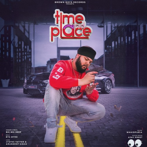 Time & Place- BIG BOI DEEP |BYG BYRD|