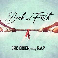 Eric Cohen - Back and Forth ft. R.A.P