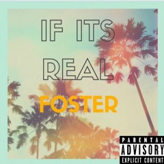 Foster "If its Real"