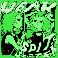 Weak [by Spit Sisters]