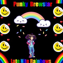 Punky Brewstar Late Nite Rainbows