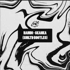 Hamdi - Skanka (SMLTD Bootleg) [FREE DOWNLOAD]