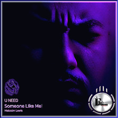 U need Someone Like Me!