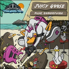 Juicy Goose - Punk Motherfucka