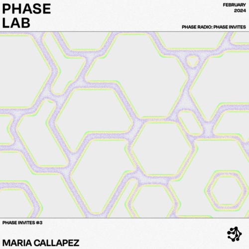 PHASE INVITES "MARIA CALLAPEZ" / 003 / PHASE.LAB