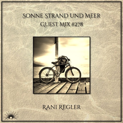 Sonne Strand und Meer Guest Mix #278 by Rani Regler