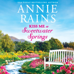 Kiss Me in Sweetwater Springs By Annie Rains, Read By Katie Thompson and Nathan Agin (Audiobook Excerpt)