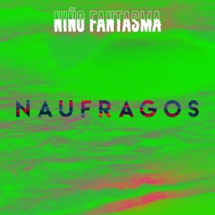 Naufragos - Niño Fantasma
