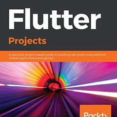 [GET] PDF 📒 Flutter Projects: A practical, project-based guide to building real-worl