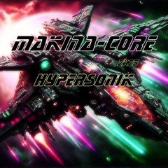 MAKINA-CORE / HYPERSONIK