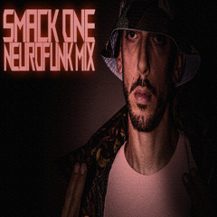 SMACK ONE MEETS NEUROFUNK