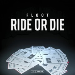 Floot - Ride Or Die