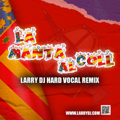 La Manta al Coll (Larry DJ Hard Vocal Remix)