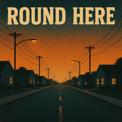 Round Here