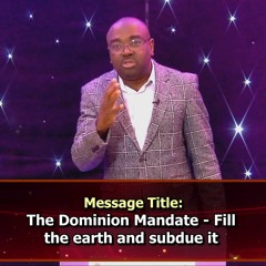 The Dominion Mandate - Fill the earth and subdue it