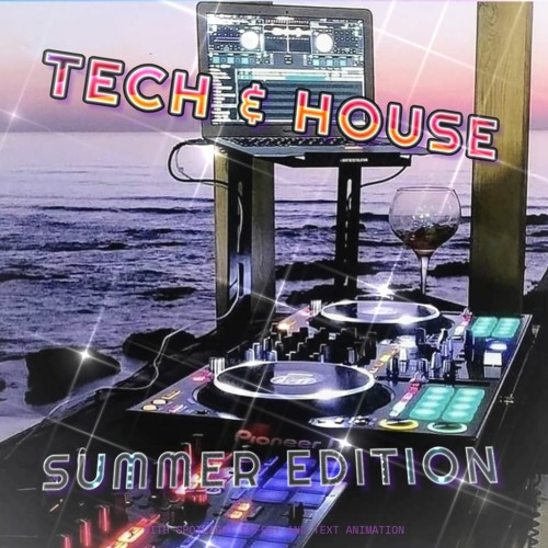 TECH & HOUSE : SUMMER EDITION