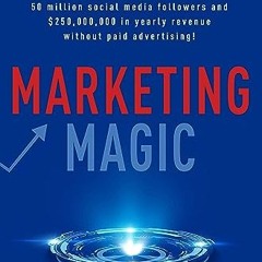 READ eBooks Marketing Magic: How I produced 7 billion views. 50 million social media followers and