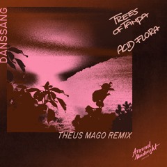 AM016 - Trees Of Tampa - Danssang (Theus Mago Remix)