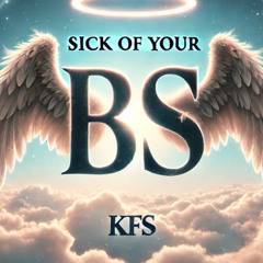 Sick OF Your B.S